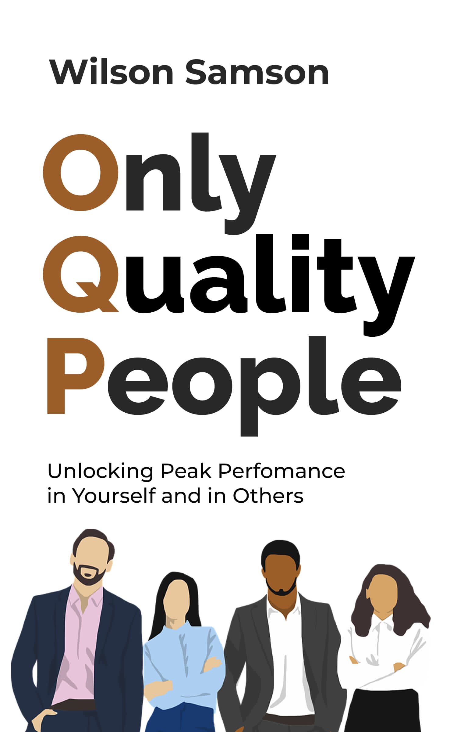 Only Quality People by Wilson Samson